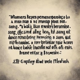 女人恒久地记住一个男人，也许是因为一首歌，一支舞，一个承诺。男人恒久地记住一个女人，不会是因为一首歌，一支舞，更不会是一个承诺。